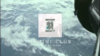 Gemini Club - Show My Hands (audio)