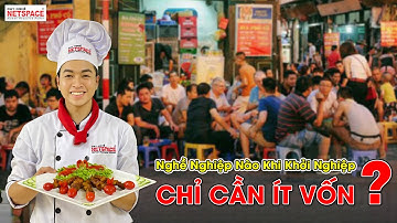 THPT 2023 - Nghề nghiệp nào khởi nghiệp chỉ cần ít vốn? Dạy học nấu ăn Netspace