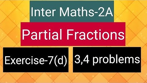 Inter Maths-2A - Partial Fractions - Exercise-7(d) -3,4 problems