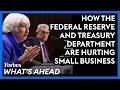 How the federal reserve and treasury department are hurting small businesses