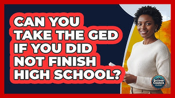 Can You Take The GED If You Did Not Finish High School?