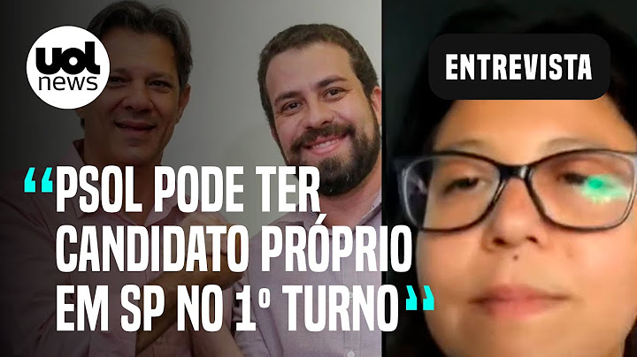 Eleições: Mesmo sem Boulos, candidatura do PSOL ao governo de SP é 'possível', diz vereadora