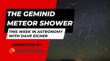 The Geminid Meteor Shower: This Week in Astronomy with Dave Eicher 12/09/2024