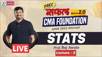 Lec 02 | CMA Foundation Saphal 2.0 | STATS | By Prof. Raj Awate | For June 2023 | Inspire Academy