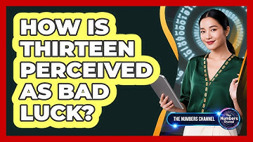 How Is Thirteen Perceived As Bad Luck?
