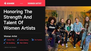 Honoring The Strength And Talent Of Female Artists I Donner Artist