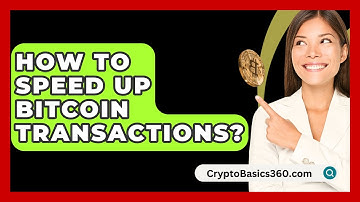 How to Speed Up Bitcoin Transactions? - CryptoBasics360.com