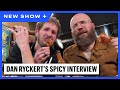 Spiciest interview  dan ryckert vs ben hanson