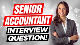 SENIOR ACCOUNTANT Interview Questions & Answers! (How to PASS a Senior Accounting Job Intervieww!)