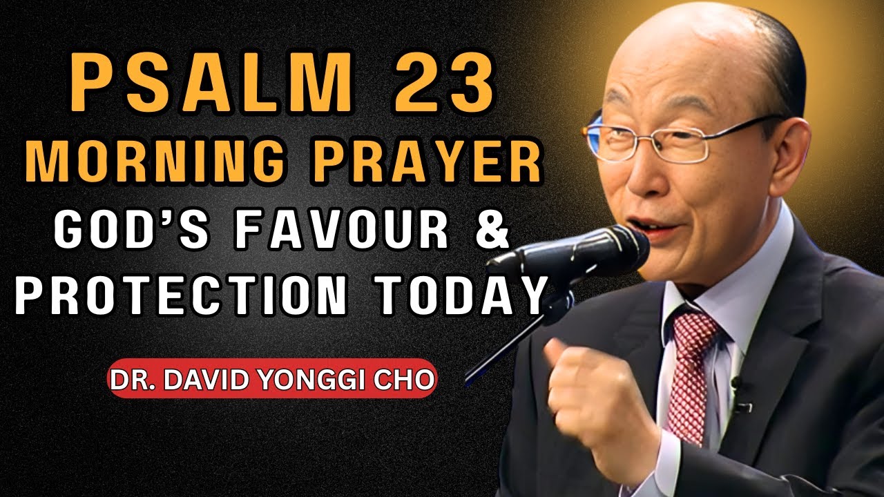 STRONG MORNING PRAYER – Start Your Day With Psalm 23 – God’s Favor & Protection Today | Dr. David