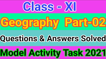 Class -11 Geography Part-02 Model Activity Task 2021 Questions &  Answers Solved