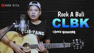 CLBK - Rock A Bali | Tutorial Chord Gampang