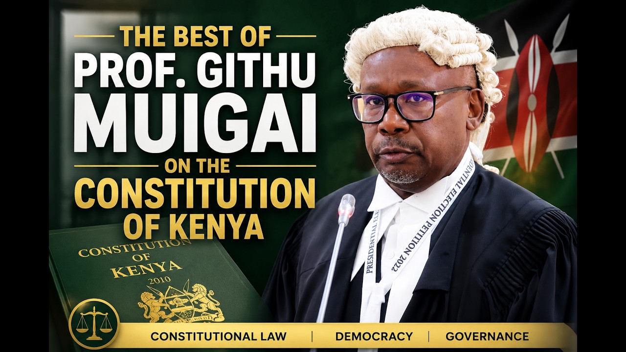 The Best of Prof. Githu Muigai on the Constitution of Kenya| Interpretation, Theory & the Courts