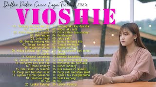 KUMPULAN LAGU VIOSHIE FULL ALBUMTERBARU 2024 -💕💕 Best songs of VIOSHIE Cover 2024 Playlist💕💕