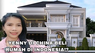 YENNY DI CHINA BELI RUMAH BARU DI INDONESIA!?GAJI YENNY DI CHINA TERBARU