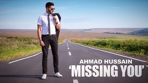 Ahmad Hussain | Missing You | Official Video