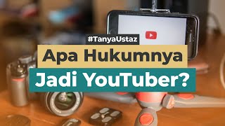 Apa Hukum Jadi YouTuber? | Ustaz Hendri Abdullah, Lc.