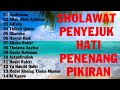 SHOLAWAT PENYEJUK HATI PENENANG PIKIRAN || Kumpulan sholawat populer 2022 ||