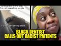 WATCH: Black Dentist Calls Out Patients Over Racist Behavior