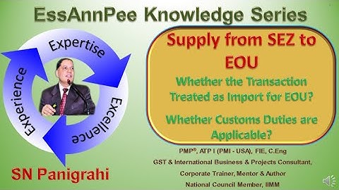 Supply from SEZ to EOU : Whether the Transaction Treated as Import for EOU?