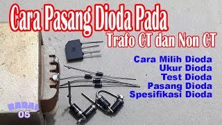 Cara Pasang Dioda pada trafo CT dan Non CT┃Pasang dioda bridge trafo CT dan Trafo Non CT