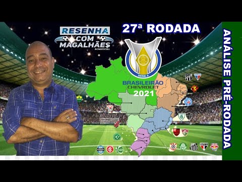 27ª RODADA DO CAMPEONATO BRASILEIRO 2021: ANÁLISE PRÉ-RODADA E PALPITES!!!