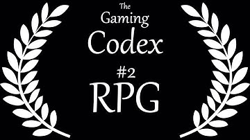 The Gaming Codex #2: Role Playing Game "RPG" (Video Games)