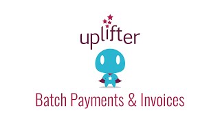 Rapidly Update your Payments and Invoices with Uplifter's Batch Features (Feature Fridays Ep. 39)