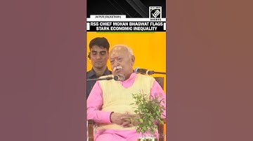 “Ameer ameer ho raha, Gareeb Gareeb Ho Rahe Hai” RSS Chief Mohan Bhagwat flags economic Inequality