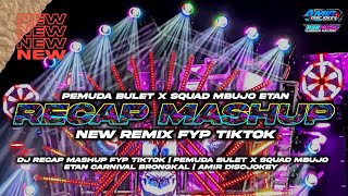 DJ RECAP MASHUP FYP TIKTOK | PEMUDA BULET X SQUAD MBUJO ETAN CARNIVAL BRONGKAL | AMIR DISCJOKEY 