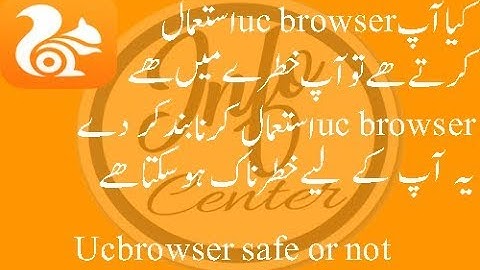 Uc Browser safe or not uninstall them Hindi/Urdu