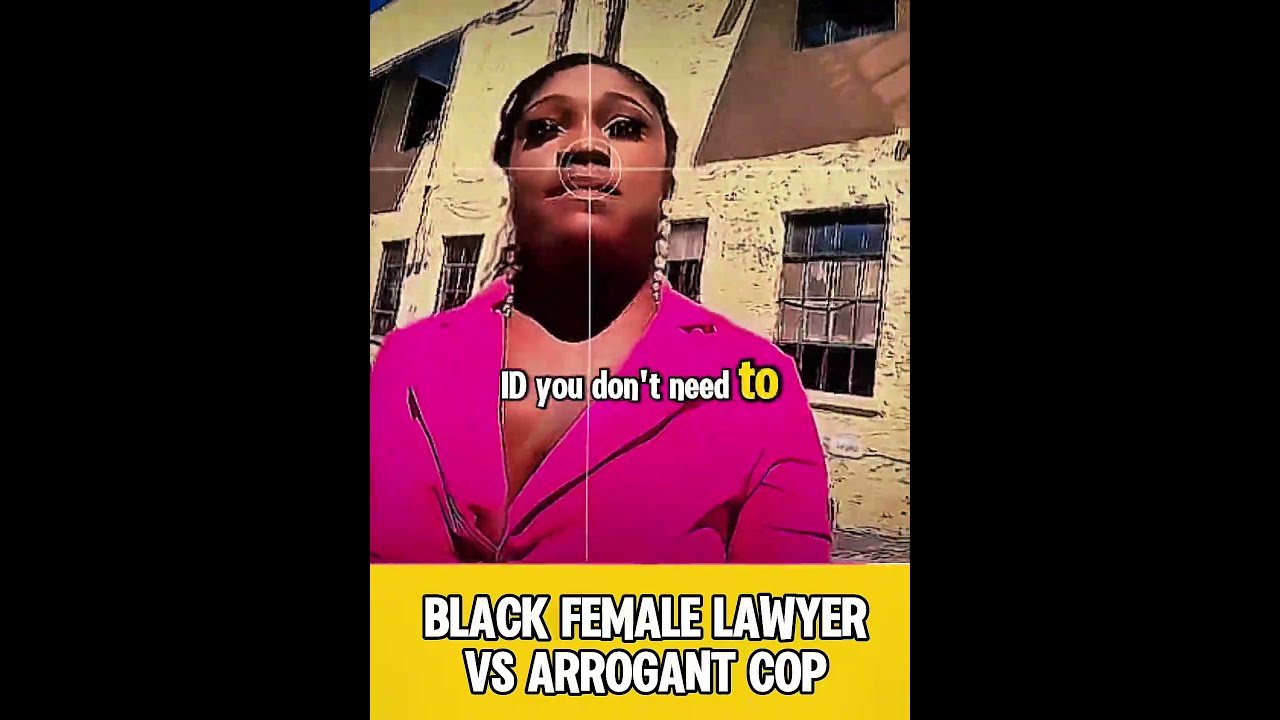 Black Female Lawyer Vs Arrogant Cop