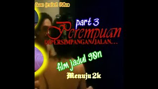 film semi indo!! part 3 tamat!! perempuan dipersimpangan jalan! film jadul full adegan ranjan9