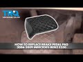 How to Replace Brake Pedal Pad 2003-2009 Mercedes-Benz E350