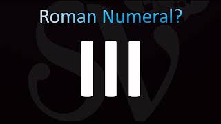 Meaning of III - Roman Numeral