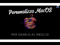 Personalizza macOS: Trucchi e Impostazioni per renderlo unico!