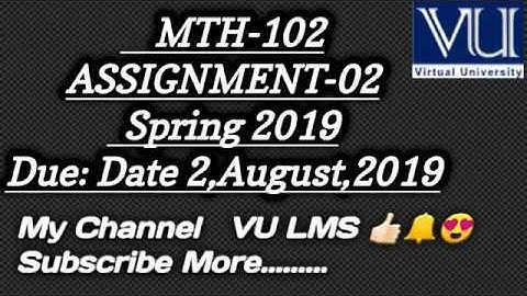 MTH102 ASSIGNMENT NO.02 Spring 2019