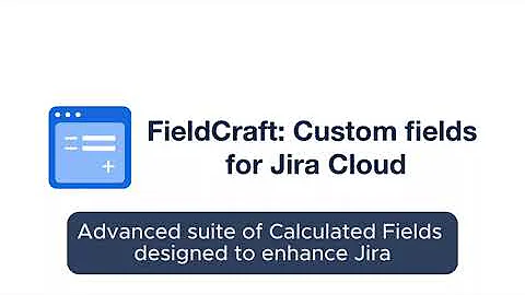 FieldCraft: Custom Fields for Jira Cloud