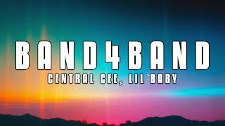 CENTRAL CEE - BAND4BAND (Lyrics) ft. Lil Baby