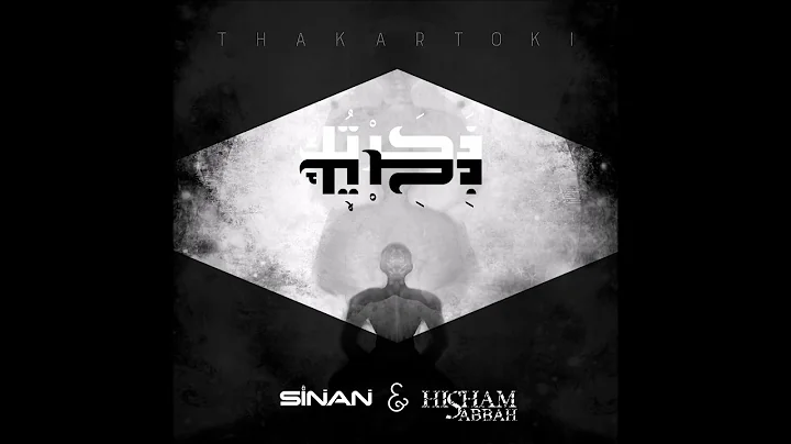 SINAN & Hisham Sabbah - Thakartoki (feat. Elias At...