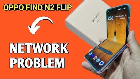 Oppo find n2 flip network problem solution, how to solve network issue in oppo find n2 flip