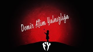 Fatih Yılmaz - Demir Attım Yalnızlığa (Trap Remix) Resimi