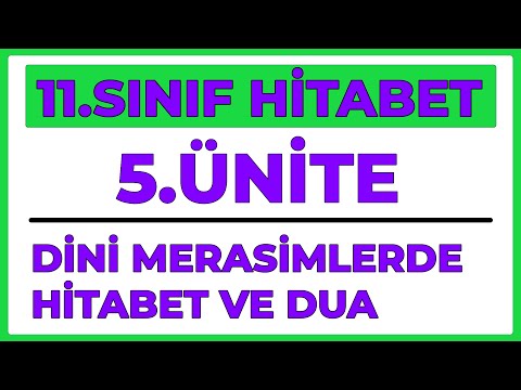 11.SINIF HİTABET | 5.ÜNİTE DİNİ MERASİMLERDE HİTABET VE DUA |