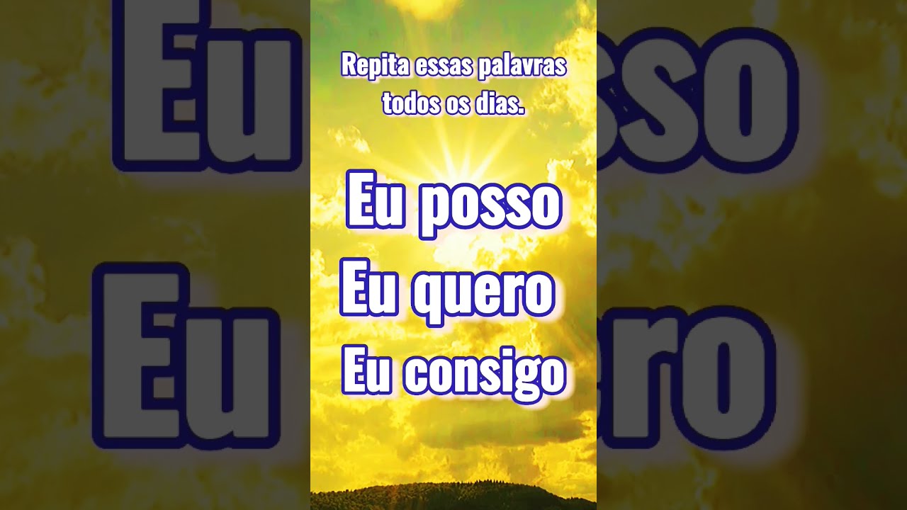 Eu posso, eu quero, eu consigo. Repita essas 3 frases todos os dias e aumente sua autoestima em 100%