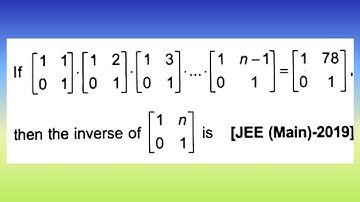 If [1  1 : 0  1] [1  2 : 0  1] [1  3 : 0  1]... [1 n-1 : 0  1] = [1  78 :  0...I Doubtify JEE