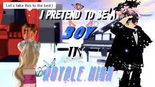 So I pretend to be a BOY in Royale High and THIS happened...
