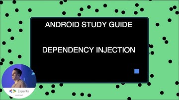 Android Study Guide: Dependency Injection