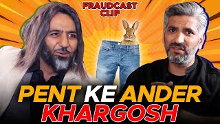 Pent Ke Ander Khargosh | Mustafa Ch and Khalid Butt | Fraudcast | Clip