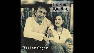 Oğuz Aksaç & Filiz Y. Mimar - Yıllar Geçer