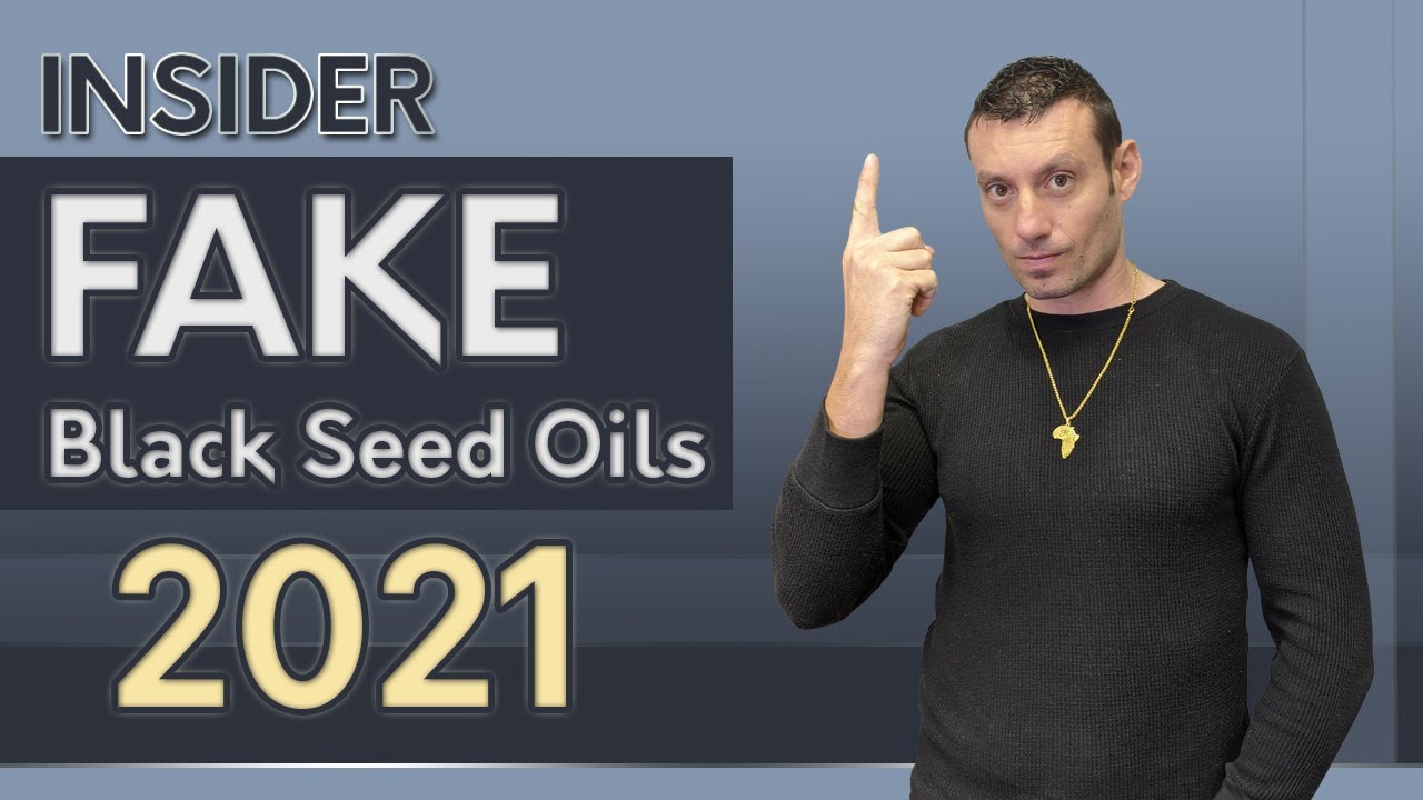 Insider - 2021  Black Seed Oil Market Full Of Fakes